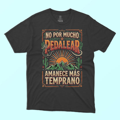 Playera MTB No por mucho pedalear